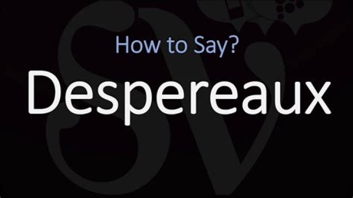 How to pronounce despereaux